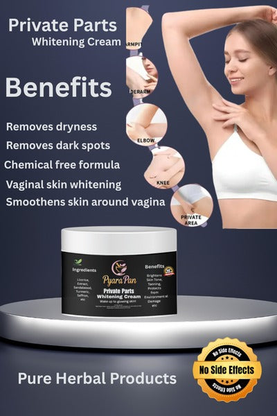 Pyara-pan Private Parts Whitening Cream Herbal Product With Free Cash On Delivery